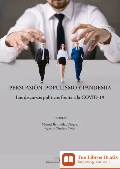 Descargar Persuasión, Populismo Y Pandemia: Los Discursos Políticos Frente A La Covid-19