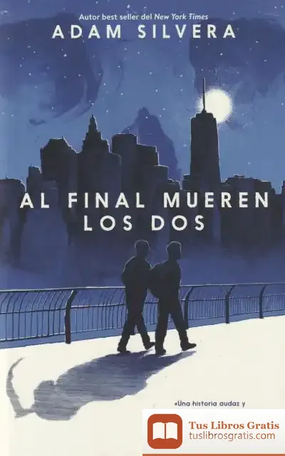 Descargar Al Final Mueren Los Dos de Adam Silvera