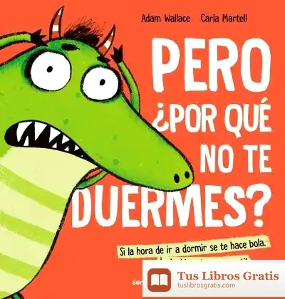 Descargar Pero ¿Por Qué No Te Duermes? de Adam Wallace