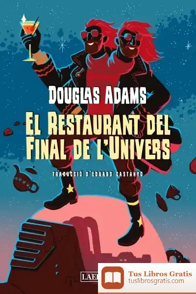Descargar El Restaurant Del Final De L`Univers de Adams Douglas