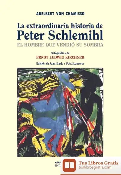 Descargar La Extraordinaria Historia De Peter Schlemihl: El Hombre Que Vendió Su Sombra