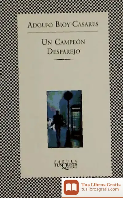 Descargar Un Campeón Desparejo de Adolfo Bioy Casares