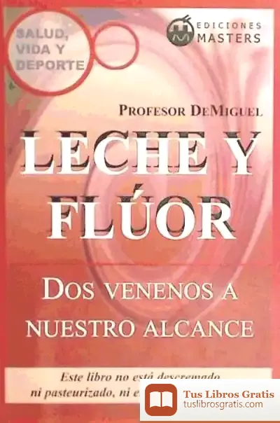 Descargar Leche Y Flúor : Dos Venenos A Nuestro Alcance