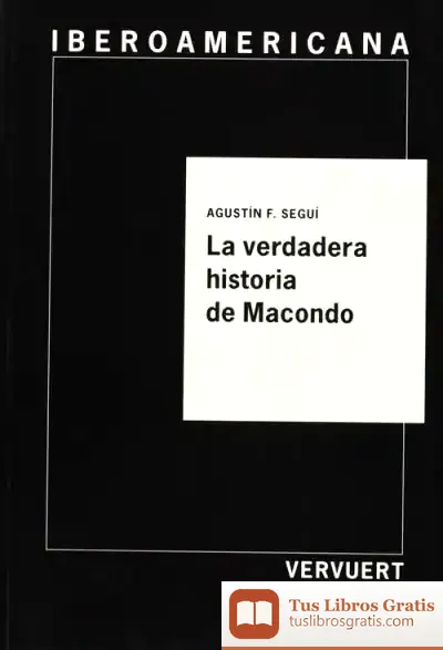 Descargar La Verdadera Historia De Macondo de Agustín