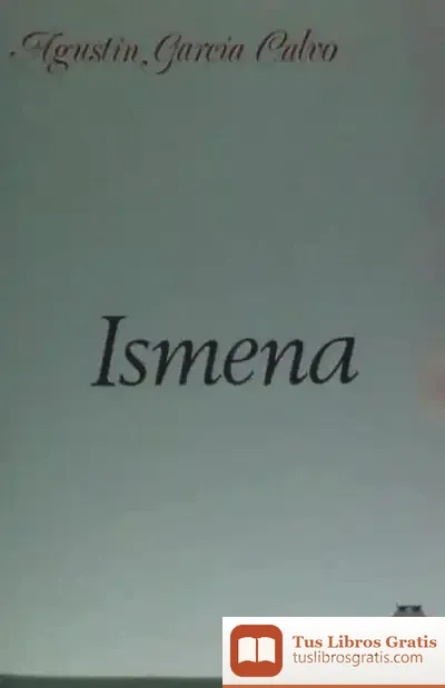 Descargar Ismena de Agustín García Calvo