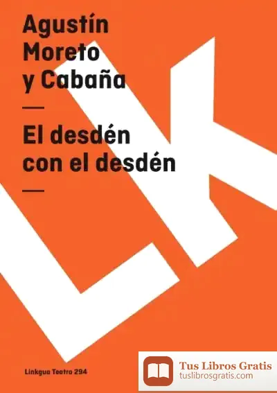 Descargar El Desdén Con El Desdén de Agustín Moreto