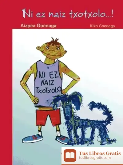 Descargar Ni Ez Naiz Txotxolo! de Miguel Tanco