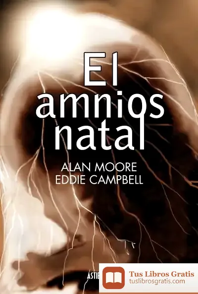 Descargar El Amnios Natal de Alan Moore