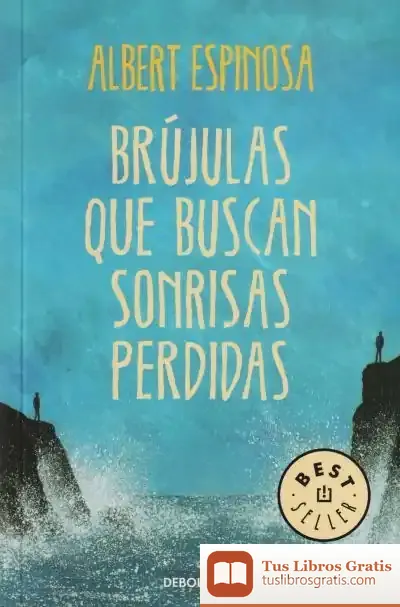Descargar Brújulas Que Buscan Sonrisas Perdidas de Albert Espinosa