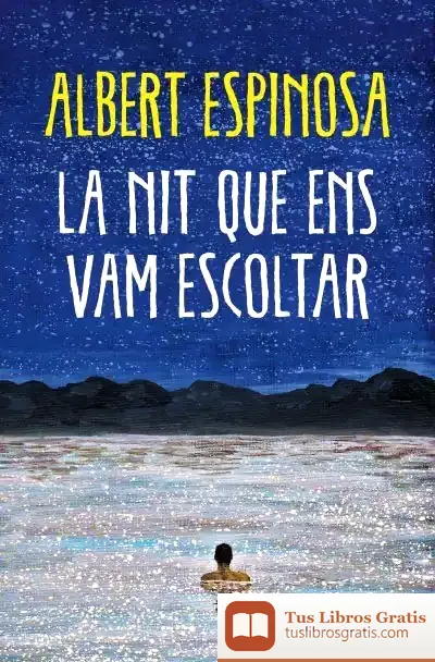 Descargar Nit Que Ens Vam Escoltar, La de Albert Espinosa