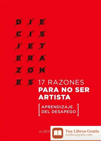 Descargar 17 Razones Para No Ser Artista: Aprendizaje Del Desapego de Alberto Adsuara Vichy