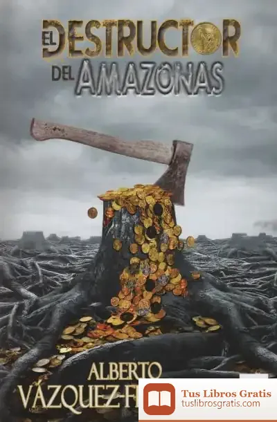 Descargar El Destructor Del Amazonas de Alberto Vázquez-figueroa