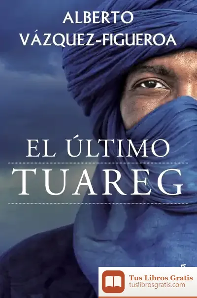 Descargar El Último Tuareg de Alberto Vázquez-figueroa