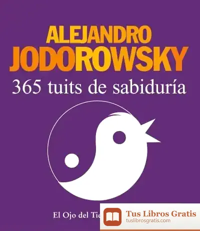 Descargar 365 Tuits De Sabiduría de Alejandro Jodorowsky