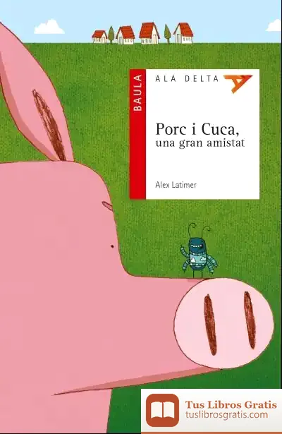 Descargar Porc I Cuca, Una Gran Amistat de Alex Latimer
