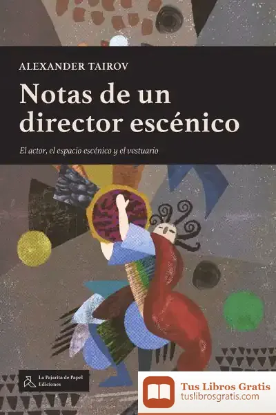 Descargar Notas De Un Director Escénico de Alexander Tairov