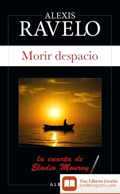 Descargar Morir Despacio de Alexis Ravelo