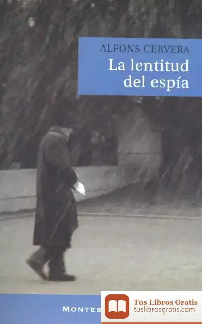 Descargar La Lentitud Del Espía de Alfons Cervera