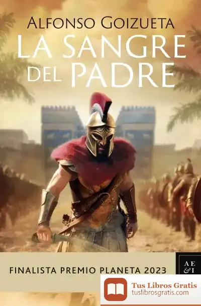 Descargar La Sangre Del Padre. Finalista Premio Planeta 2023