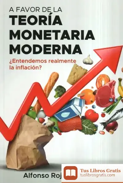 Descargar A Favor De La Teoría Monetaria Moderna de Alfonso Rojas Quintana