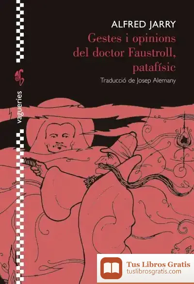 Descargar Gestes I Opinions Del Doctor Faustroll, Patafísic