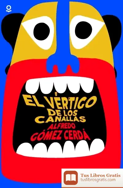 Descargar El Vértigo De Los Canallas de Alfredo Gómez Cerdá