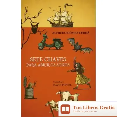 Descargar Sete Chaves Para Abrir Os Soños de Alfredo Gómez Cerdá