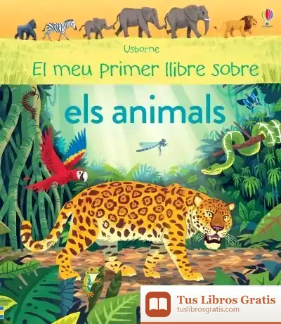 Descargar El Meu Primer Llibre Sobre Els Animals