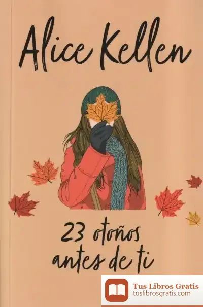 Descargar 23 Otoños Antes De Ti de Alice Kellen