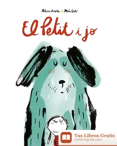 Descargar El Petit I Jo de Alicia Acosta