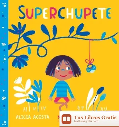 Descargar Superchupete de Alicia Acosta