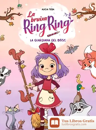 Descargar La Bruixa Ring Ring 1. La Guardiana Del Bosc de Alicia Teba