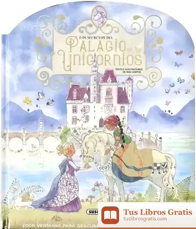 Descargar Los Secretos De... El Palacio De Los Unicornios de Ana Campos