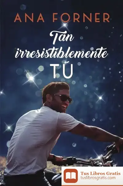 Descargar Tan Irresistiblemente Tú. Tan Tú, Tan Nosotros, 1 de Ana Forner