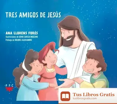 Descargar Tres Amigos De Jesús de Anabel González Vázquez
