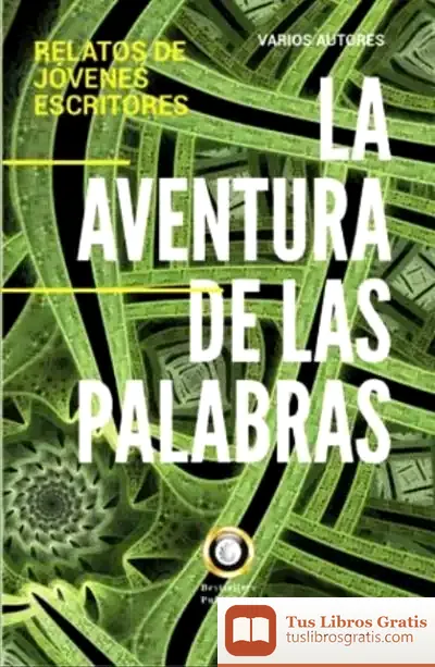 Descargar La Aventura De Las Palabras: Relatos De Jóvenes Escritores de Ana Merino
