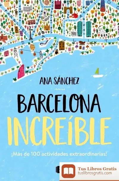 Descargar Barcelona Increíble de Ana Sánchez