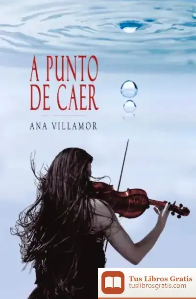Descargar A Punto De Caer de Ana Villamor