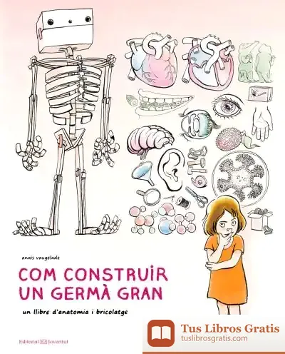 Descargar Com Construir Un Germà Gran de Anaïs Vaugelade