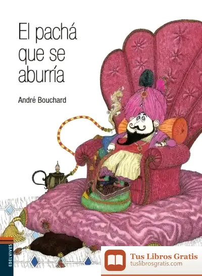 Descargar El Pachá Que Se Aburría de André Bouchard