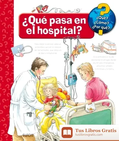 Descargar ¿Qué?... ¿Qué Pasa En El Hospital? de Andrea Erne
