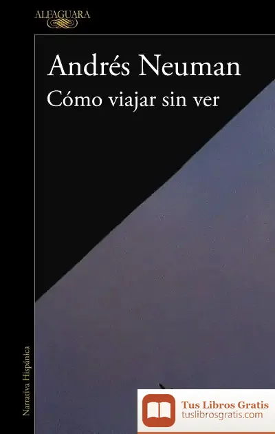 Descargar Cómo Viajar Sin Ver de Andrés Neuman