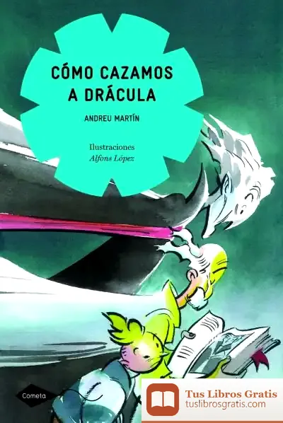 Descargar Cómo Cazamos A Drácula de Andreu Martín