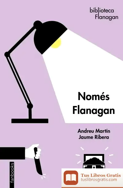 Descargar Només Flanagan de Andreu Martín