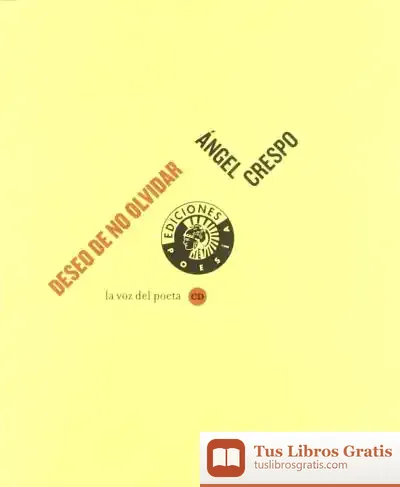 Descargar Deseo De No Olvidar de Ángel Crespo