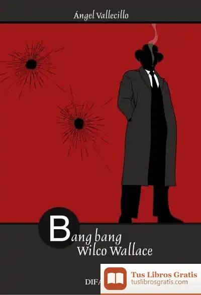 Descargar Bang,Bang Wilco Wallace de Ángel Vallecillo