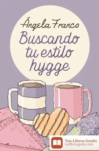 Descargar Buscando Tu Estilo Hygge de Ángela Franco
