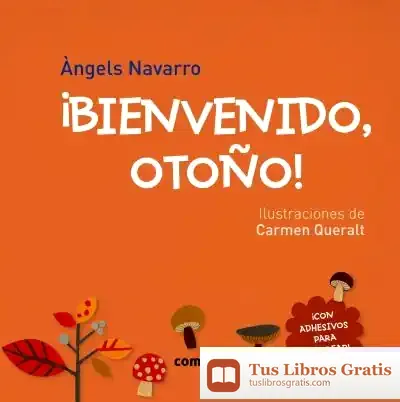 Descargar ¡Bienvenido, Otoño! de Àngels Navarro