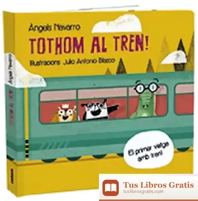 Descargar Tothom Al Tren! de Àngels Navarro