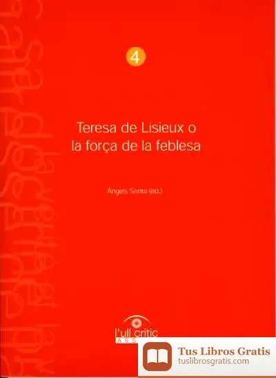 Descargar Teresa De Lisieux O La Força De La Feblesa de Maite Garaigordobil Landazabal